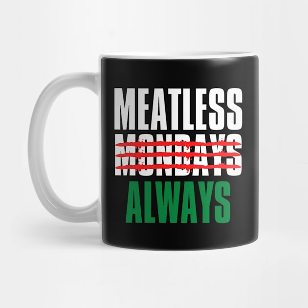 Vegan Always Meatless Mondays by VEN Apparel